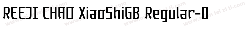 REEJI CHAO XiaoShiGB Regular字体转换